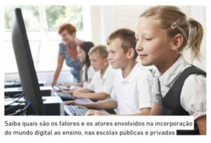 crianças sentadas lado a lado com um laptop à sua frente. Abaixo, lê-se o seguinte: "Saiba quais são os fatores e os atores envolvidos na incorporação do mundo digital ao ensino nas escolas públicas e privadas". Fonte: divulgação Revista APE.